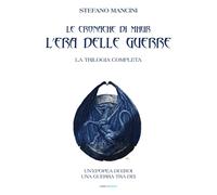 Libri Stefano Mancini - Le Cronache Di Mhur. L'era Delle Guerre. Trilogia Comple