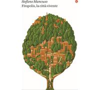 FITOPOLIS, LA CITTA' VIVENTE - MANCUSO STEFANO - Laterza