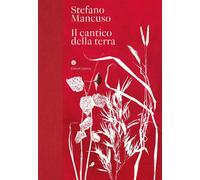 Libri Stefano Mancuso - Il Cantico Della Terra