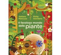 Libri Stefano Mancuso / Philip Giordano - Il Favoloso Mondo Delle Piante