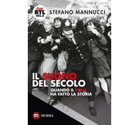 Libri Stefano Mannucci - Il Suono Del Secolo. Quando Il Rock Ha Fatto La Storia