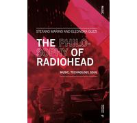 Libri Stefano Marino / Guzzi Eleonora - The Philosophy Of Radiohead. Music, Tech