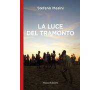 Libri Stefano Masini - La luce del tramonto - 2022