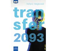 Libri Stefano Meglioraldi - Transfer 2093 - 2021