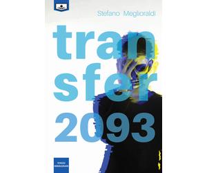Libri Stefano Meglioraldi - Transfer 2093 - 2021