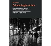 Libri Stefano Padovano - Criminologia Sociale. Dall'illuminismo Giuridico All'at