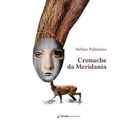Libri Stefano Palmisano - Cronache Da Meridania
