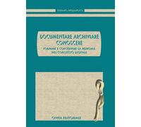 Libri Stefano Pigliapoco - Documentare Archiviare Conoscere. Formare E Conservar