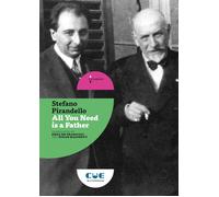 Libri Stefano Pirandello - All You Need Is A Father