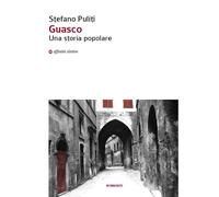 Libri Stefano Puliti - Guasco. Una Storia Popolare