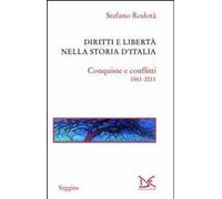 Diritti e libertà nella storia d'Italia. Conquiste e conflitti 1861-2011