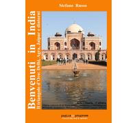 Libri Stefano Russo - Benvenuti In India. Il Triangolo D'oro: Delhi, Agra, Jaipu