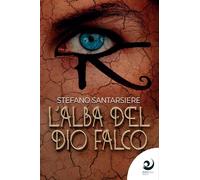 Libri Stefano Santarsiere - L' Alba Del Dio Falco