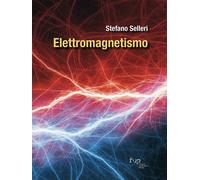Libri Stefano Selleri - Elettromagnetismo