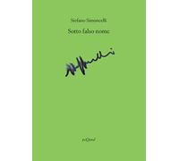 Libri Stefano Simoncelli - Sotto falso nome - 2022 (Rive)