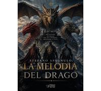 Libri Stefano Spagnulo - La Melodia Del Drago