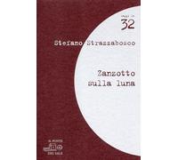 Libri Stefano Strazzabosco - Zanzotto Sulla Luna