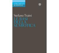Libri Stefano Traini - Le basi della semiotica - 2013