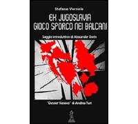 Libri Stefano Vernole - Ex Jugoslavia. Frammentazione Nazionale E Risiko Geopoli