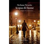 Libri Stefano Vicario - Acqua Di Fiume. La Nuova Indagine Del Re Degli Stracci