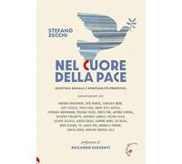 Libri Stefano Zecchi - Nel Cuore Della Pace. Giustizia Sociale E Spiritualita Pr