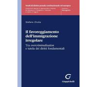 Libri Stefano Zirulia - Il Favoreggiamento Dell'immigrazione Irregolare. Tra Ove