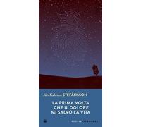 La prima volta che il dolore mi salvò la vita. Testo islandese a fronte
