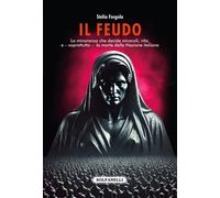 Libri Stelio Fergola - Il Feudo. La Minoranza Che Decide Miracoli, Vita, E - Sop
