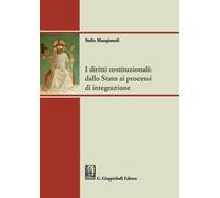 Libri Stelio Mangiameli - I Diritti Costituzionali: Dallo Stato Ai Processi Di I