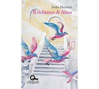 Libri Stelio Mattioni - Il Richiamo Di Alma