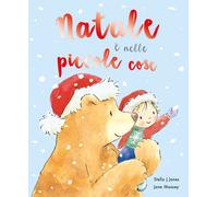 Libri Stella J. Jones - Natale è nelle piccole cose - 2026