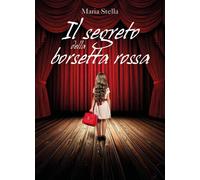 Il segreto della borsetta rossa - Stella Maria