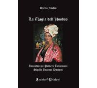 Libri Stella Noctis - La Magia Dell'hoodoo. Incantesimi, Polveri, Talismani, Sig