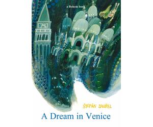 Libri StepÃ¡n Zavrel - A Dream In Venice. Ediz. Illustrata