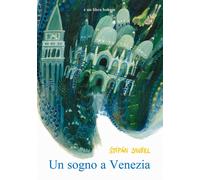 Libri Stepán Zavrel - Un sogno a Venezia - 2023 (Albi illustrati)