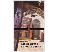 Libri Stephan Orth - L'Iran dietro le porte chiuse - 2022