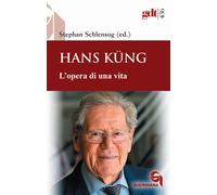 Libri Stephan Schlensog - Hans Küng. L'opera di una vita - 2021
