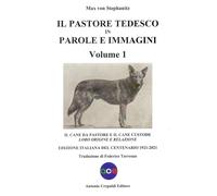 Il pastore tedesco in parole e immagini. Vol. 1: cane da pastore e il cane custode: loro origine e relazione, Il.