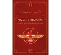 Magia originaria. Rituali e iniziazioni dei Magi persiani