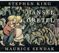 Stephen King, Maurice Sendak – Hansel e Gretel – Ediz. illustrata