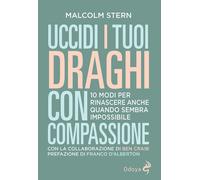 Libri Stern Malcolm / Craib Ben - Uccidi I Tuoi Draghi Con Compassione. 10 Modi