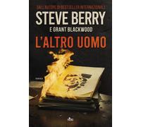 Libri Steve Berry / Grant Blackwood - L' Altro Uomo