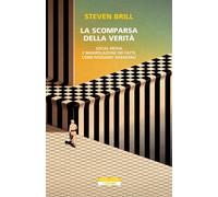 Libri Steven Brill - La Scomparsa Della Verita. Social Media E Manipolazione Dei