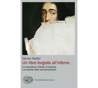 Libri Steven Nadler - Un Libro Forgiato All'inferno. Lo Scandaloso Trattato Di S