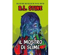 Libri Stine R. L. - Il Mostro Di Slime