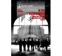 Libri Stoddard Lothrop - Oltre L'oscuramento. Reportage Sulla Vita Nell'odierna