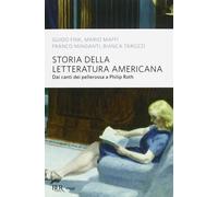 Libri Storia Della Letteratura Americana. Dai Canti Dei Pellerossa A Philip Roth