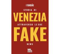 Libri Storia Di Venezia Attraverso Le Sue Fake News. Con Audiolibro