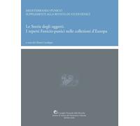 Libri Storie Degli Oggetti. I Reperti Fenicio-Punici Nelle Collezioni D'europa (