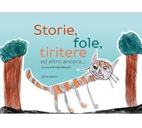Libri Storie, Fole, Tiritere Ed Altro Ancora.... Ediz. Illustrata